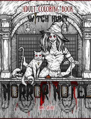 Adult Coloring Book Horror Hotel: Witch Hunt by Shah, A. M.