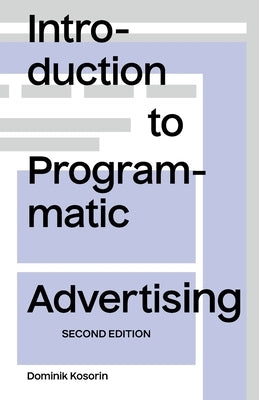 Introduction to Programmatic Advertising by Kosorin, Dominik