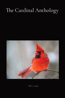 The Cardinal Anthology: Vol. 1 2022 Paperback Ellerslie Books