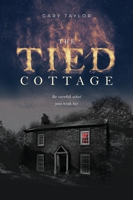 The Tied Cottage by Taylor, Gary