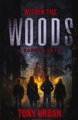 Within the Woods: A Horror Novel by Urban, Tony