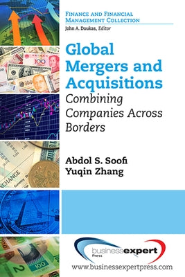 Global Mergers and Acquisitions: Combining Companies Across Borders Paperback Business Expert Press
