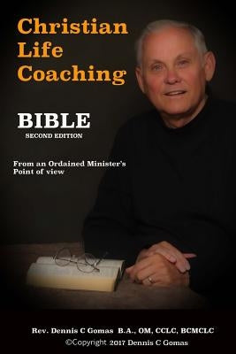 Christian Life Coaching Bible: Second Edition by Gomas Sr, Dennis C.