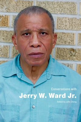 Conversations with Jerry W. Ward Jr. (Hardback) by Zheng, John