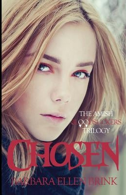 Chosen: The Amish Bloodsuckers Trilogy Paperback Createspace Independent Publishing Platform