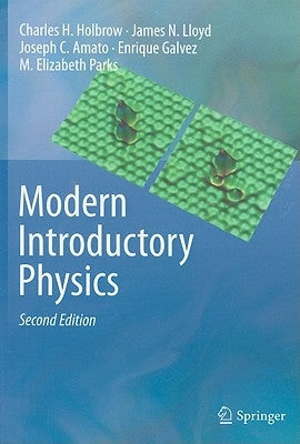 Modern Introductory Physics by Holbrow, Charles H.