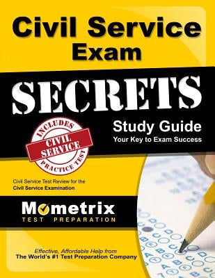 Civil Service Exam Secrets Study Guide: Civil Service Test Review for the Civil Service Examination by Civil Service Exam Secrets Test Prep