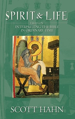 Spirit & Life: Essays on Interpreting the Bible in Ordinary Time Paperback Emmaus Road Publishing