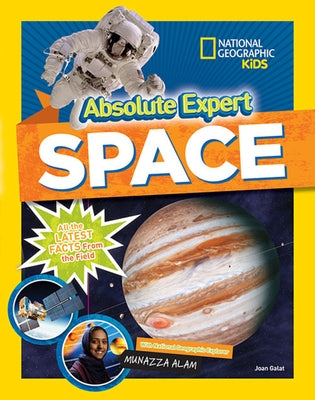 Absolute Expert: Space: All the Latest Facts from the Field by Galat, Joan