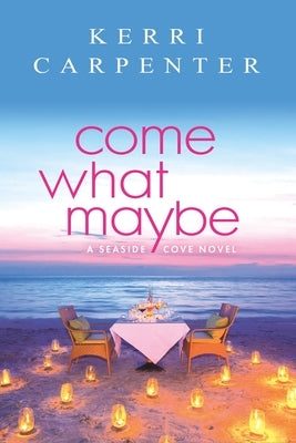 Come What Maybe by Carpenter, Kerri