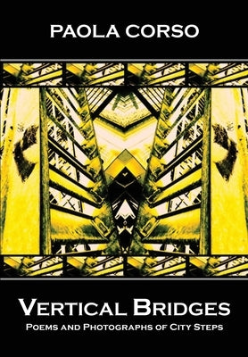 Vertical Bridges: Poems and Photographs of City Steps Paperback Six Gallery Press
