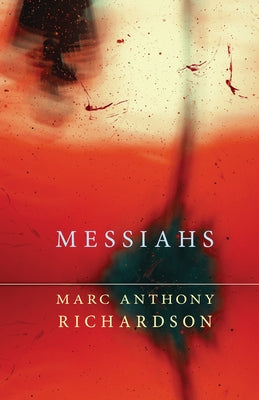 Messiahs by Richardson, Marc Anthony