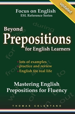 Beyond Prepositions for ESL Learners - Mastering English Prepositions for Fluency Paperback Independently Published