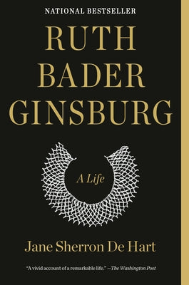 Ruth Bader Ginsburg: A Life by de Hart, Jane Sherron