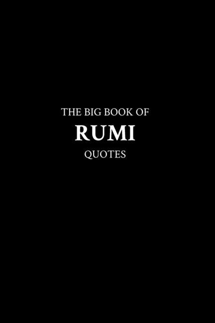 The Big Book of Rumi Quotes Paperback Independently Published