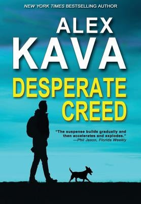 Desperate Creed: (Book 5 Ryder Creed K-9 Mystery) by Kava, Alex
