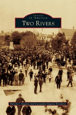 Two Rivers by Gagnon, Patrick J.