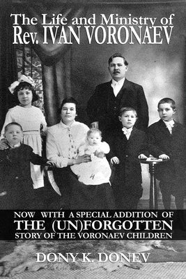 The Life and Ministry of Rev. Ivan Voronaev Paperback Createspace Independent Publishing Platform