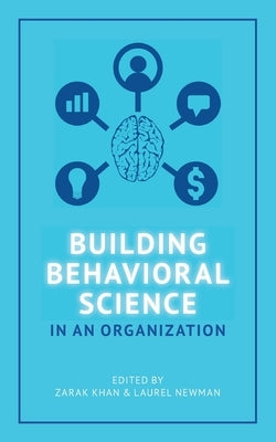 Building Behavioral Science in an Organization Paperback Action Design Press