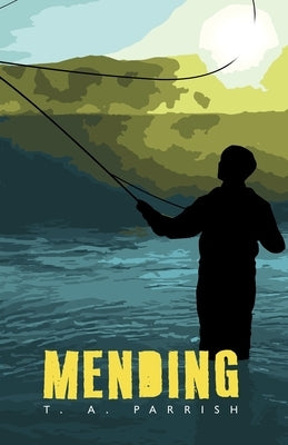 Mending by Parrish, T. A.