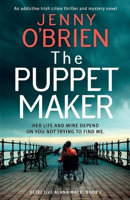 The Puppet Maker: An addictive Irish crime thriller and mystery novel Paperback Storm Publishing Ltd