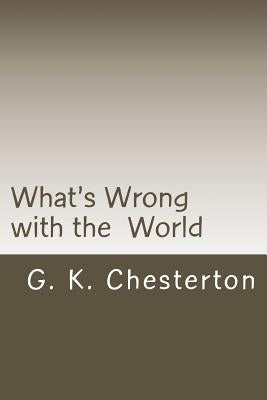 What's Wrong with the World Paperback Createspace Independent Publishing Platform