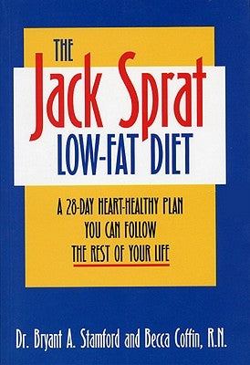 The Jack Sprat Low-Fat Diet: A 28-Day Heart-Healthy Plan You Can Follow the Rest of Your Life by Stamford, Bryant A.