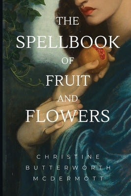 The Spellbook of Fruit and Flowers Paperback Fomite