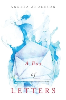 A Box of Letters by Anderson, Andrea