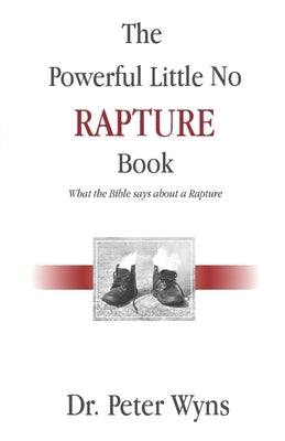The Powerful Little No Rapture Book: What the Bible Says About a Rapture Paperback Christians for Messiah Ministries