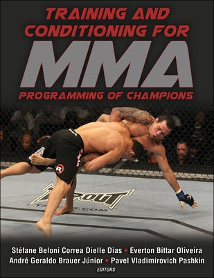 Training and Conditioning for Mma: Programming of Champions Paperback Human Kinetics Publishers