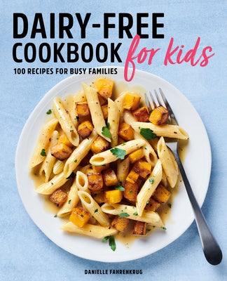 Paperback Dairy-Free Cookbook for Kids by Rockridge Press, featuring colorful pages with 100 dairy-free recipes for busy families.