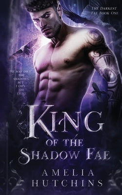 King of the Shadow Fae Paperback Amelia Hutchins