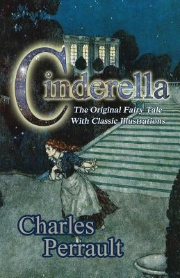 Cinderella (The Original Fairy Tale with Classic Illustrations) by Filipski, Soren