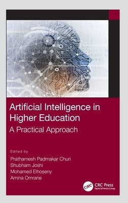 Artificial Intelligence in Higher Education: A Practical Approach by Churi, Prathamesh Padmakar