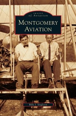 Montgomery Aviation by Singleton, Billy J.