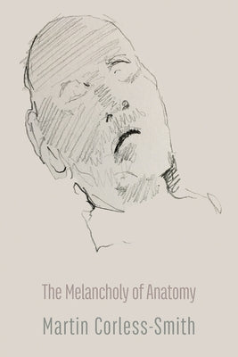 The Melancholy of Anatomy Paperback Shearsman Books