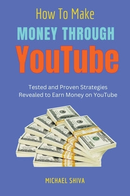 How To Make Money Through Youtube by Shiva, Michael