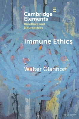 Immune Ethics by Glannon, Walter