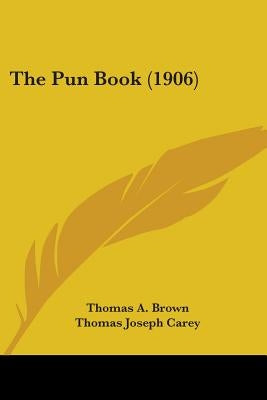 The Pun Book (1906) Paperback Kessinger Publishing