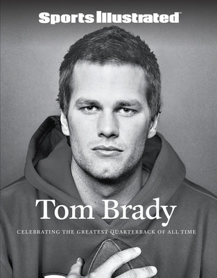 Sports Illustrated Tom Brady by Sports Illustrated