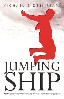 Jumping Ship: How to Keep Your Children from Jumping Ship by Pearl, Michael