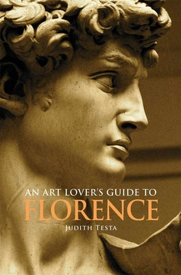 An Art Lover's Guide to Florence by Testa, Judith