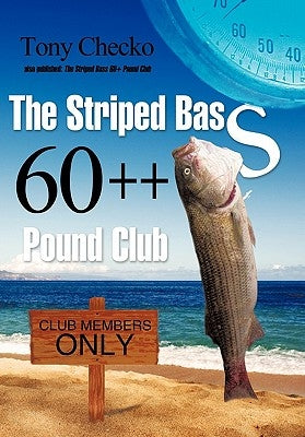 The Striped Bass 60++ Pound Club by Checko, Tony