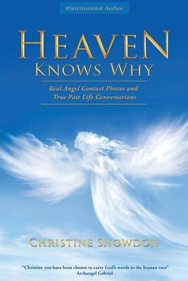 Heaven Knows Why: Real Angel Contact Photos and True Past Life Conversations Paperback Brilliant Books Literary