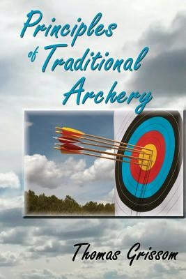Principles of Traditional Archery Paperback Sunstone Press