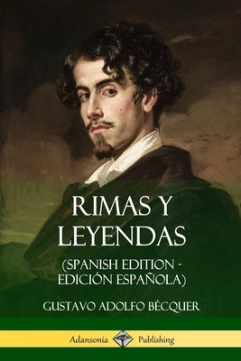 Rimas y Leyendas (Spanish Edition - Edición Española) by Bécquer, Gustavo Adolfo