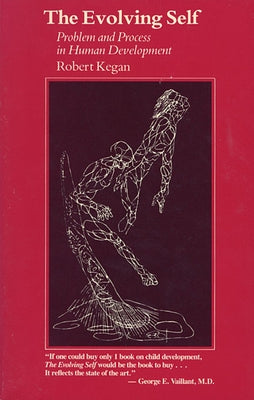 The Evolving Self: Problem and Process in Human Development Paperback Harvard University Press