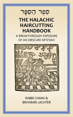 The Halachic Haircutting Handbook by Jachter, Rabbi Chaim -. Binyamin