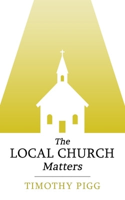 The Local Church Matters Paperback Northeastern Baptist Press